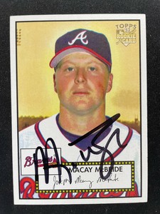 2007 Topps ('52 Rookie) SIGNED: Macay McBride, BRAVES #97