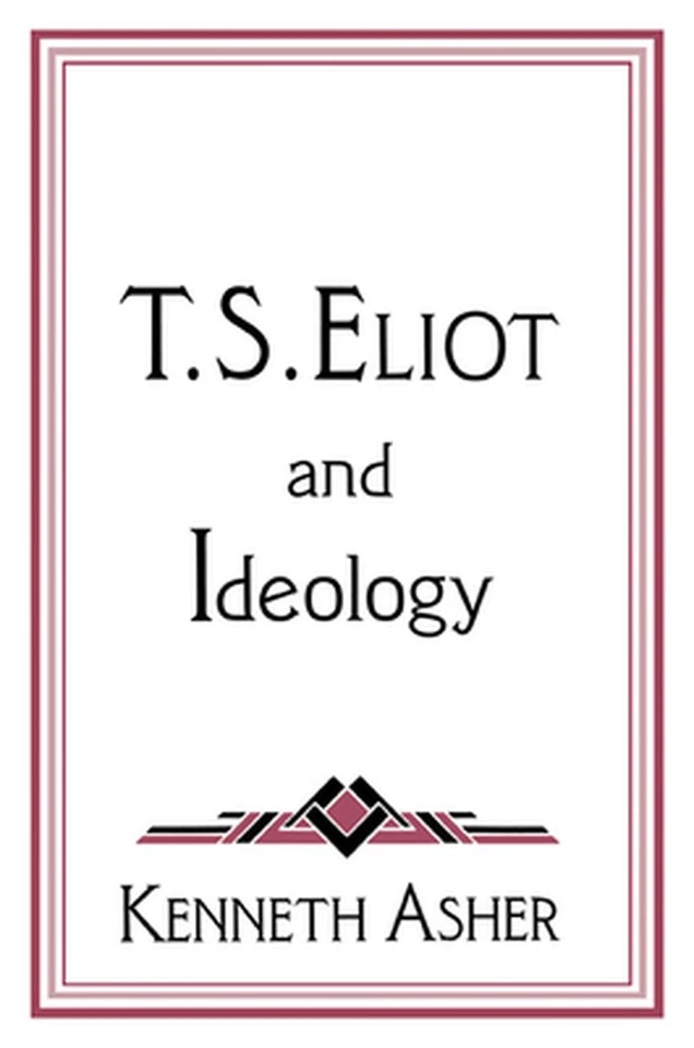 T. S. Eliot and Ideology by Kenneth Asher (English) Paperback Book - Image 1 of 1