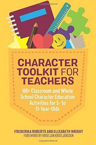 Character Toolkit for Teachers: 100+ Classroom and Whole... - Frederika Roberts - Image 1 of 1