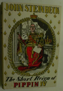 John Steinbeck.The Short Reign of Pippin IV.1957. 1st Hardback edition.Heinemann - Picture 1 of 7