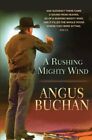 A Rushing Mighty Wind By Angus Buchan