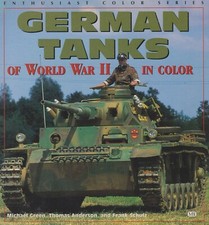 German Tanks of World War II in Color by M. Green (2000) WWII Panzers, Armor