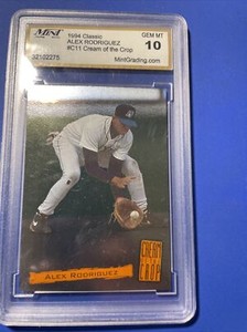1994 CLASSIC #C11 ALEX RODRIGUEZ ROOKIE MGC 10 CREAM OF THE CROP.