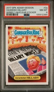 GARBAGE PAIL KIDS 2017 Adam Geddon #2a "Hawkish Hillary" PSA 8 - Pop 2 - Picture 1 of 2
