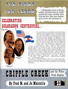 FIRST 100 YEARS PIKES PEAK GOLD CAMP CRIPPLE CREEK COLORADO CENTENNIAL HISTORY - Picture 1 of 1