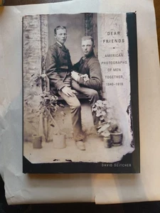 Liebe Freunde: Amerikanische Fotografien von Männern zusammen, 1840-1918 von David Deitcher - Bild 1 von 2