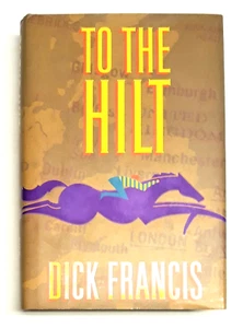 To The Hilt, Dick Francis, Rare 1st/1st Hardcover w/DJ, Putnam's Sons, 1996 - Picture 1 of 12