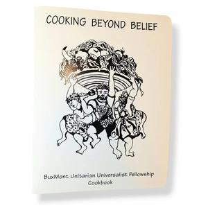 Recipes Beyond Belief Cookbook Buxmont Unitarian Universalist Fellowship Warr PA - Imagen 1 de 12
