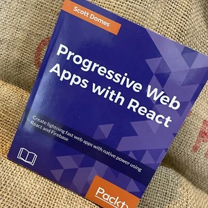 PROGRESSIVE WEB APPS WITH REACT FIREBASE Programming Book Scott Domes Packt - Foto 1 di 14