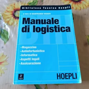 Manuale Di Logistica - G. Vignati - Ed. Hoepli 2005 - Foto 1 di 7