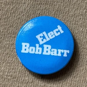 Elect BOB BARR Vintage POLITICAL PINBACK BUTTON Rare - Picture 1 of 12