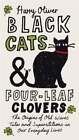 Black Cats & Four-Leaf Clovers: The Origins of Old Wives' Tales and by Oliver