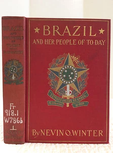 BRASILIEN UND IHR VOLK VON HEUTE von Nevin O. Winter - 1910 - 1. Aufl. - Illustriert - Bild 1 von 7