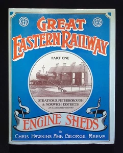 Great Eastern Railway Engine Sheds Part One – Hawkins & Reeve – GER sheds histor - Picture 1 of 7