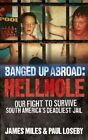 Banged Up Abroad: Hellhole: Our Fight to Survive So... by Loseby, Paul Paperback