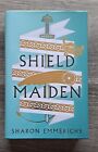 SHIELD MAIDEN SIGNED SHARON EMMERICHS FIRST EDITION HARDCOVER