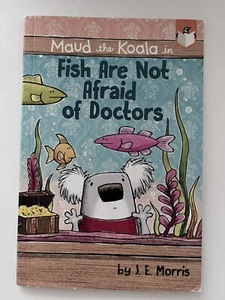Maud the Koala Fish Are Not Afraid of Doctors by J. E. Morris (2019 Penguin) New - Picture 1 of 2