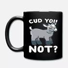Funny Mug Father's Day Mug Cud You Not Goat Mug