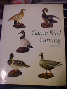 GAME BIRD CARVING by BURK (WINCHESTER PRESS 1972) HOW To, PHOTOS - Picture 1 of 4