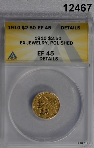 1910 $2.50 GOLD INDIAN ANACS CERTIFIED EF45 EX JEWELRY POLISHED #12467 Cover