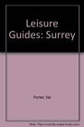 Leisure Guides: Surrey By Val Porter