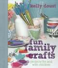 Fun Family Crafts By Kelly Doust: Used
