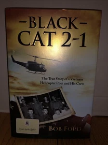 *SIGNIERT* Black Cat 2-1: The True Story of Vietnam Helicopter Pilot & His Crew - Bild 1 von 8