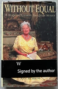 Signed, Without Equal, Her Majesty Queen Elizabeth, the Queen Mother, Ann Morrow - Picture 1 of 11