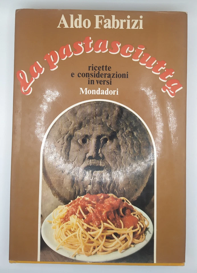 La pastasciutta - Ricette e consigli in versi - Aldo Fabrizi - Mondadori - Immagine 1 di 1