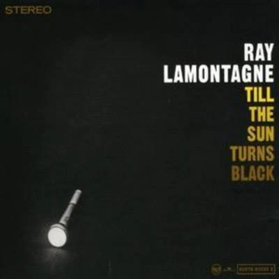 Ray LaMontagne: Till the Sun Turns Black [us Import] - Image 1 of 1