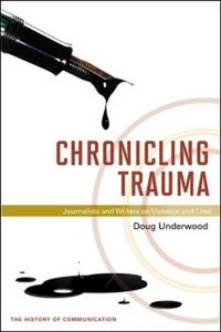 Chronicling Trauma - Doug Underwood (Hardback / Hard Cover) - Bild 1 von 1