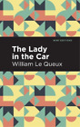 William Le Queux The Lady in the Car (Paperback) Mint Editions