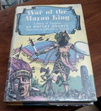 RARE War Of The Mayan King Rupert Hughes Edward J Smith First 1st Ed HB 1952