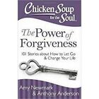 Chicken Soup for the Soul: The Power of Forgiveness - Paperback NEW Amy Newmark(