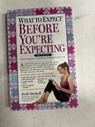 What to Expect Ser.: What to Expect Before You're Expecting by Heidi Murkoff...