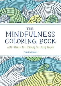 The Mindfulness Coloring Book Anti-Stress Art Therapy for Busy People anxiety - Picture 1 of 8