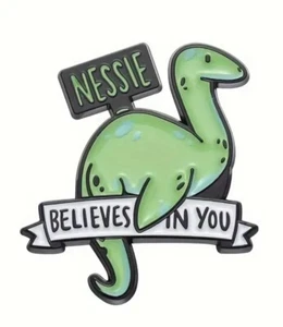 Nessy (Loch Ness) Enamel Pin - "Believes in you" Australian Stock Free Au Post - Picture 1 of 1