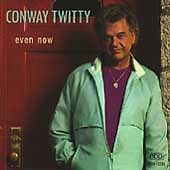 Twitty, Conway : Even Now CD