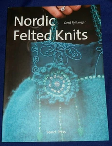Nordic Felted Knits  / Gerd Fjellanger  | B/New PB,  2007  - Picture 1 of 1