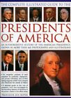 Presidents of America: Complete Illustrated Guide: An A... by Jon Roper Hardback