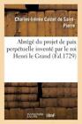 Abrg Du Projet De Paix Perptuelle Invent Par Le Roi Henri Le Grand