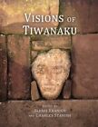 Visions de Tiwanaku, couverture rigide par Vranich, Alexei (EDT); Stanish, Charles (ED...
