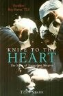 Knife to the Heart: Story of Transplant Surgery,Tony Stark- 9780