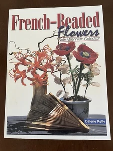 French-Beaded Flowers: New Millennium..., Kelly, Dalene - Picture 1 of 6