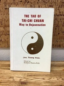 The Tao of Tai-Chi Chuan Way to Rejuvenation by Tsung Hwa Jou. Hardcover LL1 - Picture 1 of 7