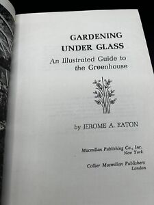 Gardening Under Glass (1973) ~ Jerome A. Eaton ~ HC ~ VG ~ Illustrated