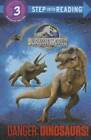 Danger: Dinosaurs! (Jurassic World) (Step into Reading) - Library Binding - GOOD