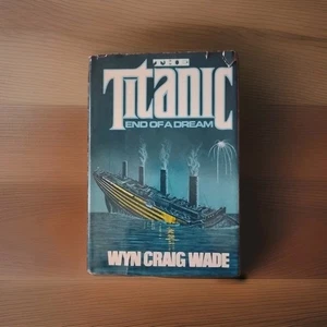 The Titanic End Of The Dream - WYN CRAIN WADE 1972 HARD COVER JACKET WORN BOOK  - Imagen 1 de 2