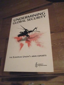 Undermining Global Security The European Union's Arms Exports - Imagen 1 de 1