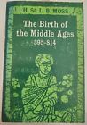 Birth of the Middle Ages, 395-814, Moss, Henry St.Lawre Vintage Paperback Book